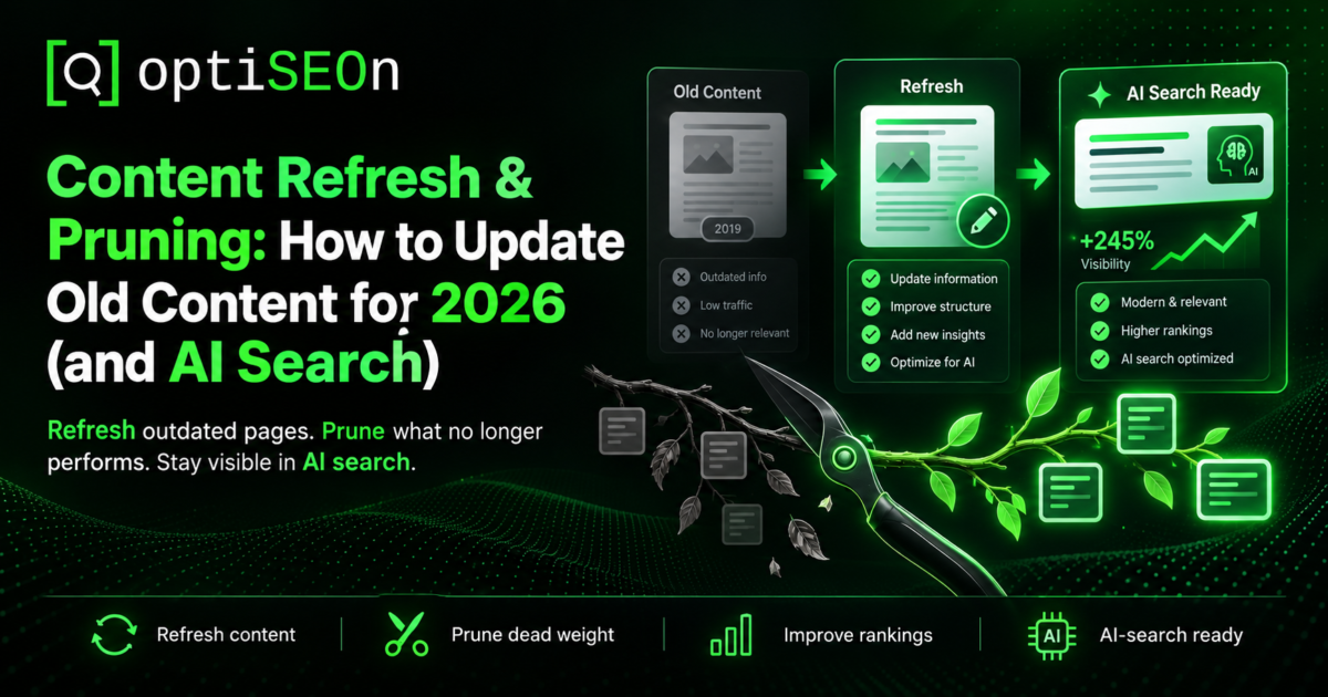 Content Refresh & Pruning: How to Update Old Content for 2026 (and AI Search)